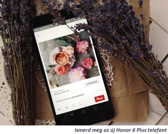 Ismerd meg az új Honor 6 Plus telefont
