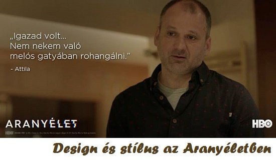 Design és stílus az Aranyéletben 